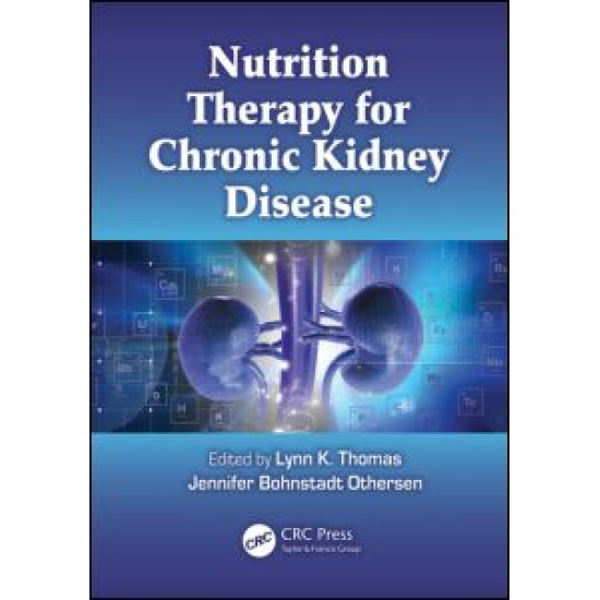 Nutrition Therapy for Chronic Kidney Disease Nutrition Therapy for Chronic Kidney Disease