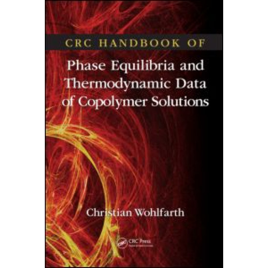 CRC Handbook of Phase Equilibria and Thermodynamic Data of Copolymer Solutions CRC Handbook of Phase Equilibria and Thermodynamic Data of Copolymer Solutions