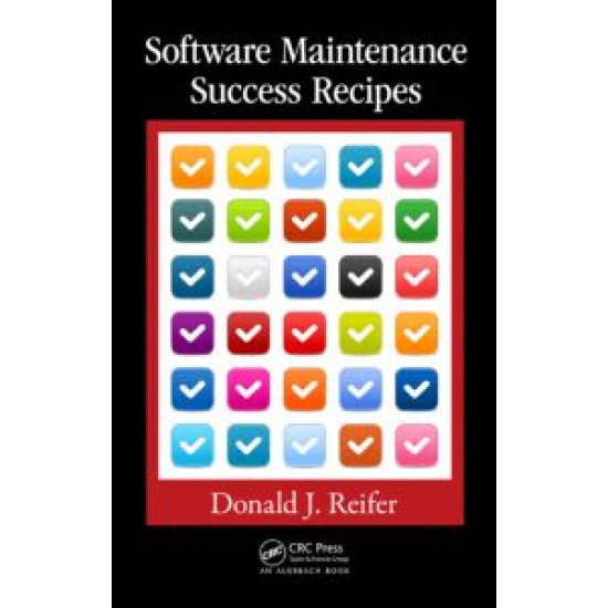 Software Maintenance Success Recipes