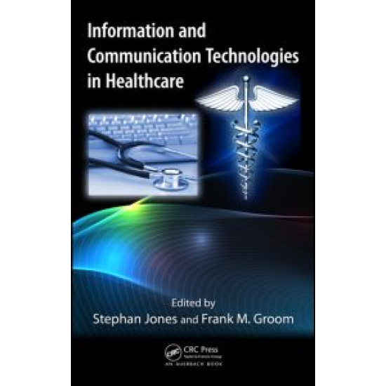 Information and Communication Technologies in Healthcare Information and Communication Technologies in Healthcare