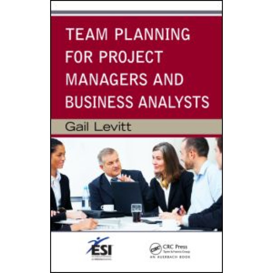 Team Planning for Project Managers and Business Analysts Team Planning for Project Managers and Business Analysts
