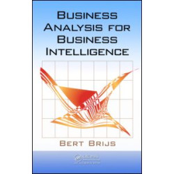 Business Analysis for Business Intelligence Business Analysis for Business Intelligence