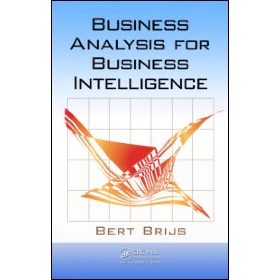 Business Analysis for Business Intelligence Business Analysis for Business Intelligence