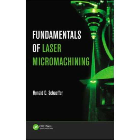 Fundamentals of Laser Micromachining Fundamentals of Laser Micromachining