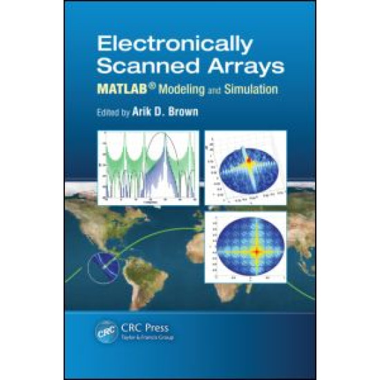 Electronically Scanned Arrays MATLAB® Modeling and Simulation Electronically Scanned Arrays MATLAB® Modeling and Simulation