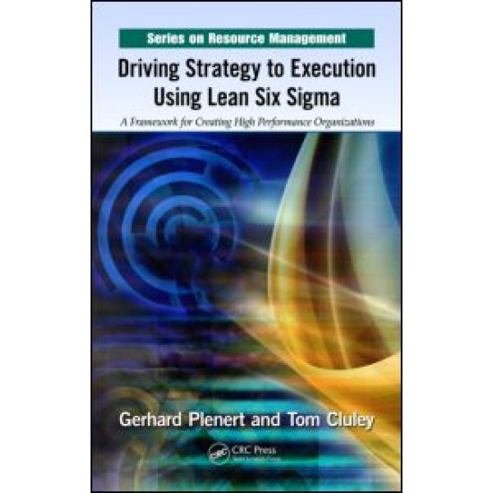 Driving Strategy to Execution Using Lean Six Sigma