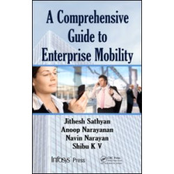 A Comprehensive Guide to Enterprise Mobility A Comprehensive Guide to Enterprise Mobility