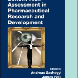 Benefit-Risk Assessment in Pharmaceutical Research and Development Benefit-Risk Assessment in Pharmaceutical Research and Development