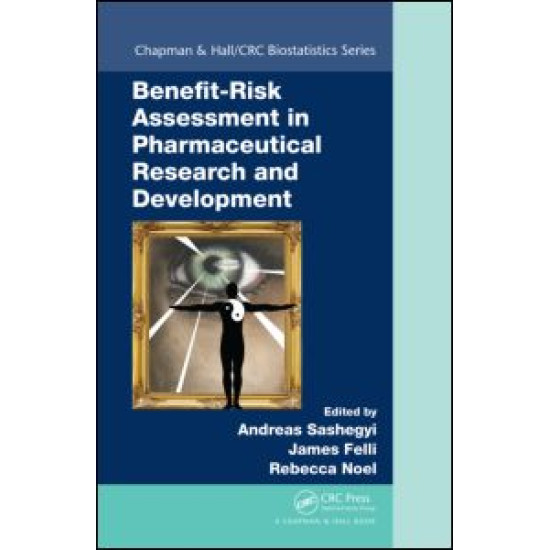 Benefit-Risk Assessment in Pharmaceutical Research and Development Benefit-Risk Assessment in Pharmaceutical Research and Development