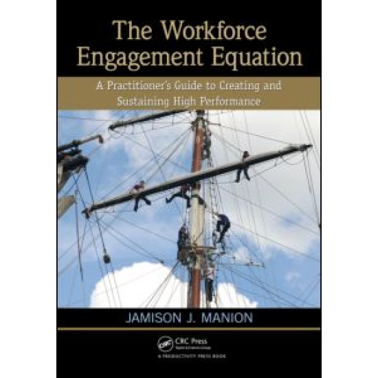 The Workforce Engagement Equation The Workforce Engagement Equation