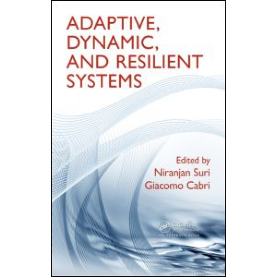 Adaptive, Dynamic, and Resilient Systems