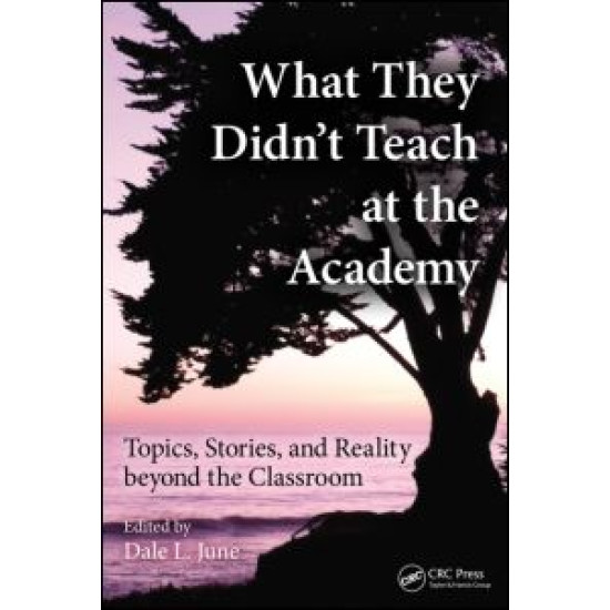 What They Didn't Teach at the Academy What They Didn't Teach at the Academy