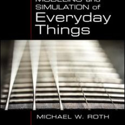 Modeling and Simulation of Everyday Things