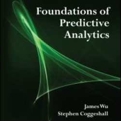 Foundations of Predictive Analytics Foundations of Predictive Analytics