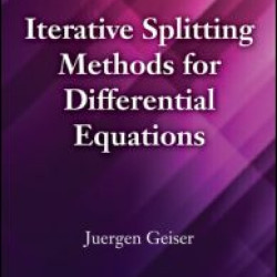 Iterative Splitting Methods for Differential Equations Iterative Splitting Methods for Differential Equations