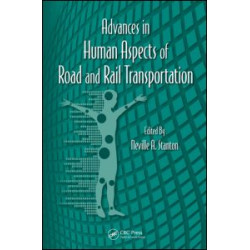 Advances in Human Aspects of Road and Rail Transportation Advances in Human Aspects of Road and Rail Transportation