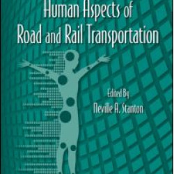 Advances in Human Aspects of Road and Rail Transportation Advances in Human Aspects of Road and Rail Transportation