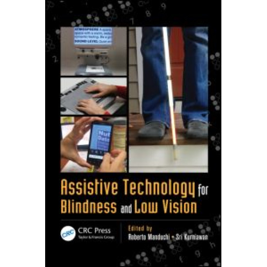 Assistive Technology for Blindness and Low Vision Assistive Technology for Blindness and Low Vision