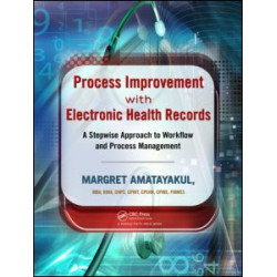 Process Improvement with Electronic Health Records Process Improvement with Electronic Health Records