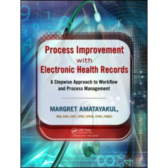 Process Improvement with Electronic Health Records Process Improvement with Electronic Health Records