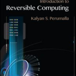 Introduction to Reversible Computing Introduction to Reversible Computing