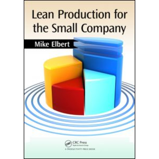Lean Production for the Small Company Lean Production for the Small Company