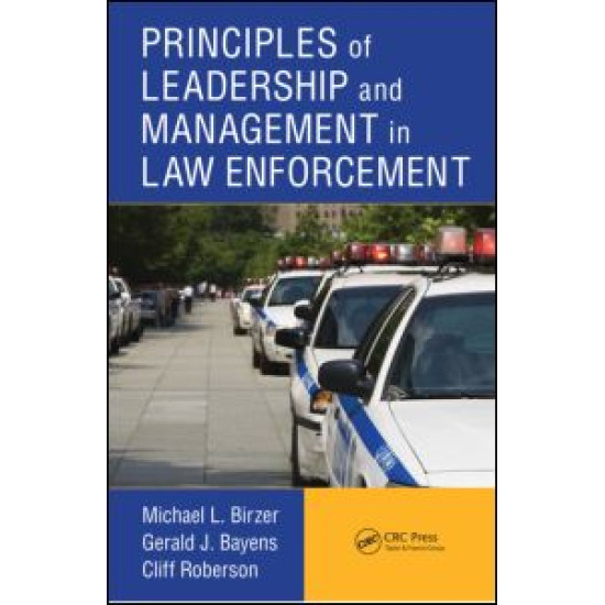 Principles of Leadership and Management in Law Enforcement Principles of Leadership and Management in Law Enforcement