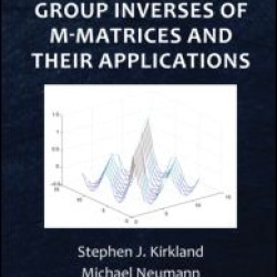 Group Inverses of M-Matrices and Their Applications
