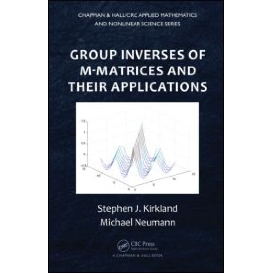 Group Inverses of M-Matrices and Their Applications Group Inverses of M-Matrices and Their Applications
