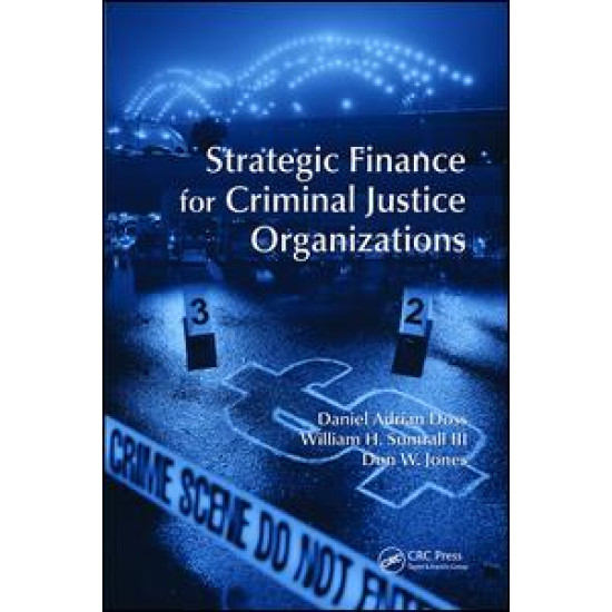 Strategic Finance for Criminal Justice Organizations Strategic Finance for Criminal Justice Organizations