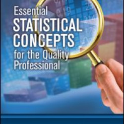 Essential Statistical Concepts for the Quality Professional