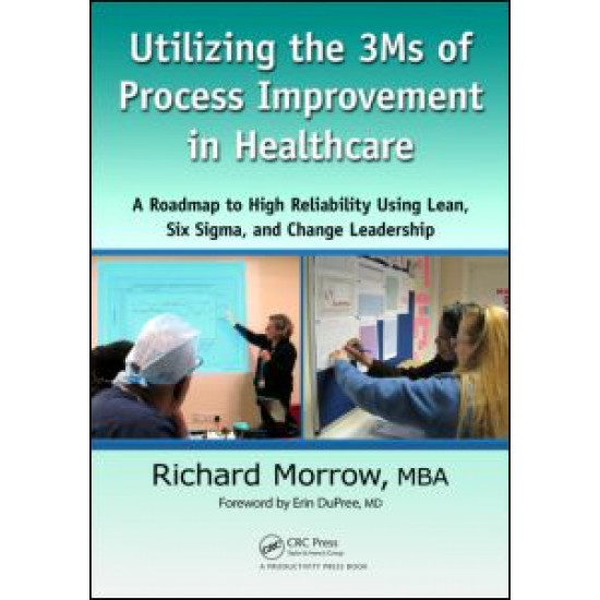 Utilizing the 3Ms of Process Improvement in Healthcare Utilizing the 3Ms of Process Improvement in Healthcare