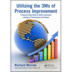 Utilizing the 3Ms of Process Improvement Utilizing the 3Ms of Process Improvement