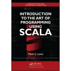 Introduction to the Art of Programming Using Scala Introduction to the Art of Programming Using Scala