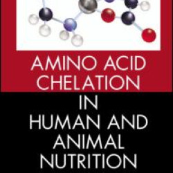 Amino Acid Chelation in Human and Animal Nutrition Amino Acid Chelation in Human and Animal Nutrition