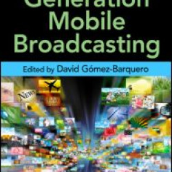 Next Generation Mobile Broadcasting Next Generation Mobile Broadcasting