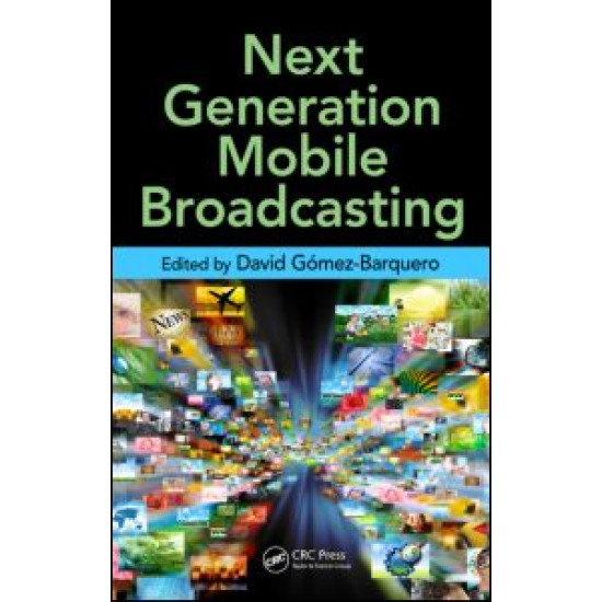 Next Generation Mobile Broadcasting Next Generation Mobile Broadcasting
