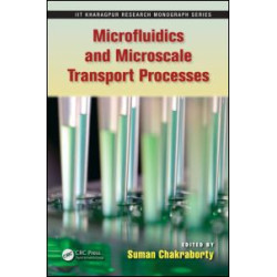 Microfluidics and Microscale Transport Processes Microfluidics and Microscale Transport Processes
