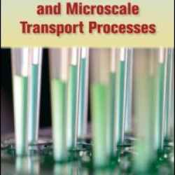 Microfluidics and Microscale Transport Processes Microfluidics and Microscale Transport Processes