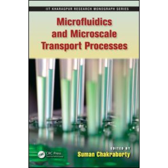 Microfluidics and Microscale Transport Processes Microfluidics and Microscale Transport Processes
