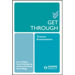 Get Through Trauma Examinations Get Through Trauma Examinations