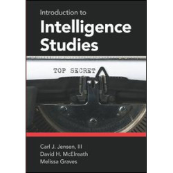 Introduction to Intelligence Studies Introduction to Intelligence Studies