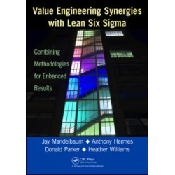 Value Engineering Synergies with Lean Six Sigma Value Engineering Synergies with Lean Six Sigma