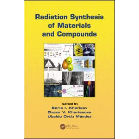 Radiation Synthesis of Materials and Compounds Radiation Synthesis of Materials and Compounds