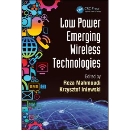 Low Power Emerging Wireless Technologies Low Power Emerging Wireless Technologies