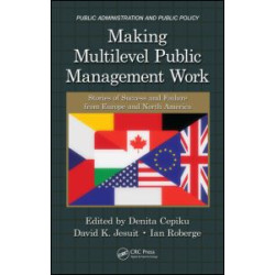Making Multilevel Public Management Work Making Multilevel Public Management Work