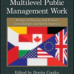 Making Multilevel Public Management Work Making Multilevel Public Management Work