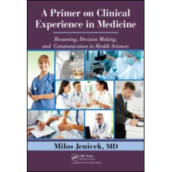 A Primer on Clinical Experience in Medicine A Primer on Clinical Experience in Medicine