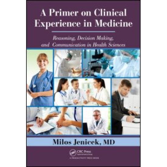 A Primer on Clinical Experience in Medicine A Primer on Clinical Experience in Medicine