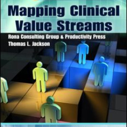 Mapping Clinical Value Streams Mapping Clinical Value Streams